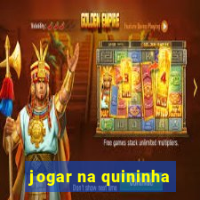 jogar na quininha